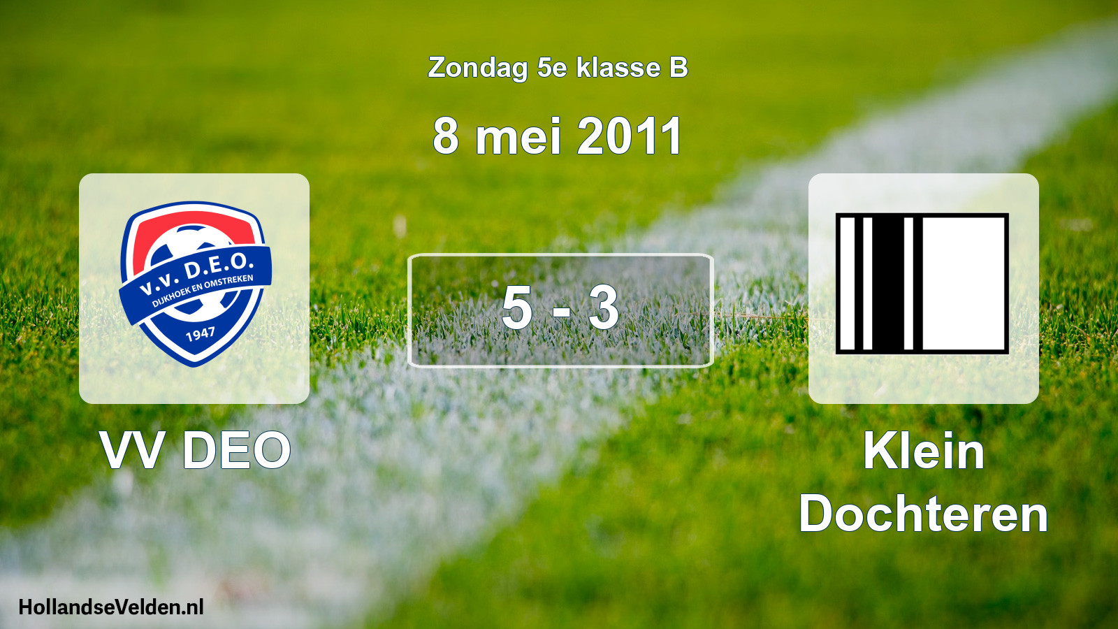 Total number of matches played: VV DEO - Klein Dochteren 5 - 3 (8 May 2011)