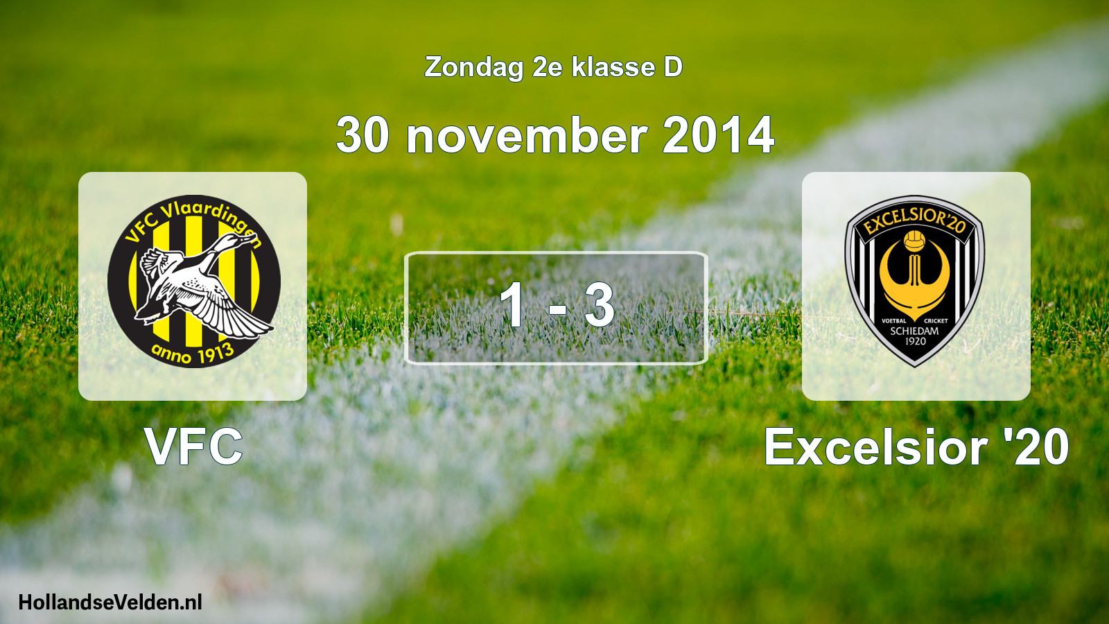 Total number of matches played: VFC - Excelsior '20 1 - 3 (30 November 2014)