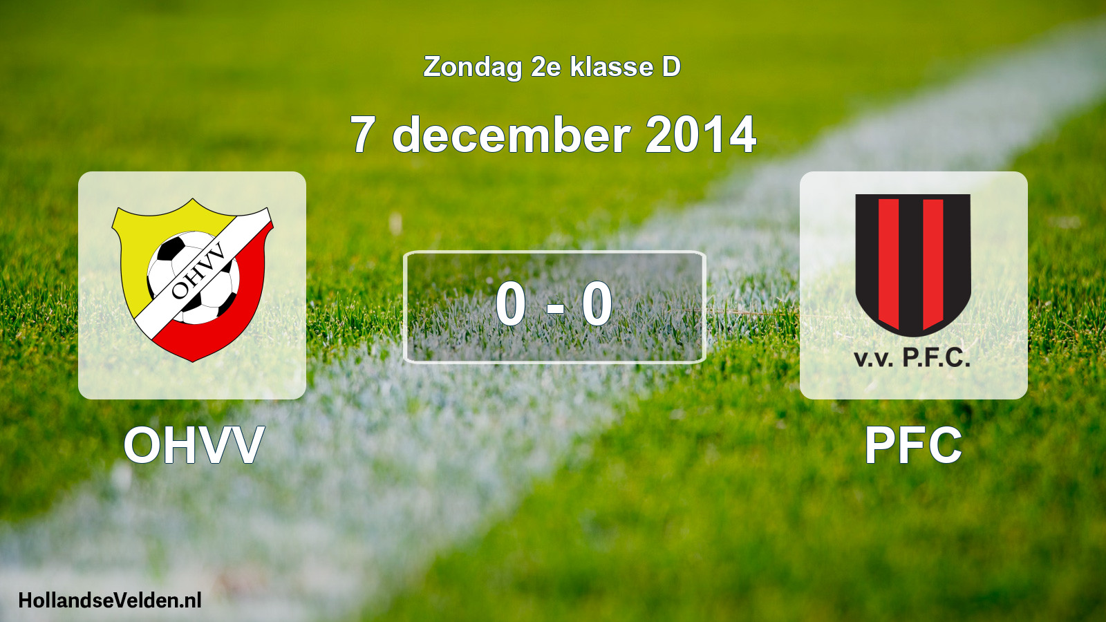 Total number of matches played: OHVV - PFC 0 - 0 (7 December 2014)