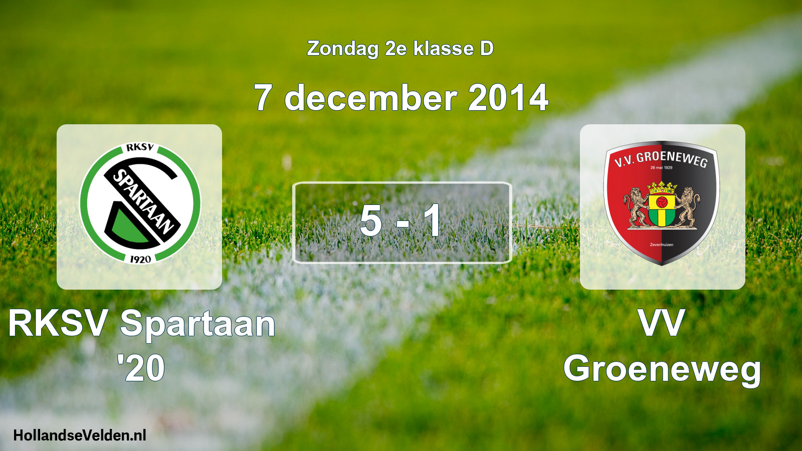 Total number of matches played: RKSV Spartaan '20 - VV Groeneweg 5 - 1 (7 December 2014)
