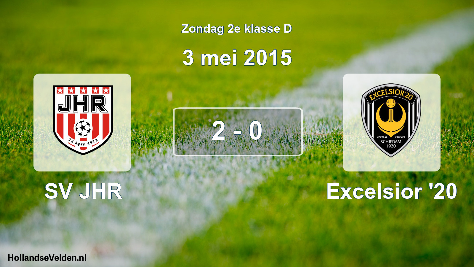 Total number of matches played: SV JHR - Excelsior '20 2 - 0 (3 May 2015)