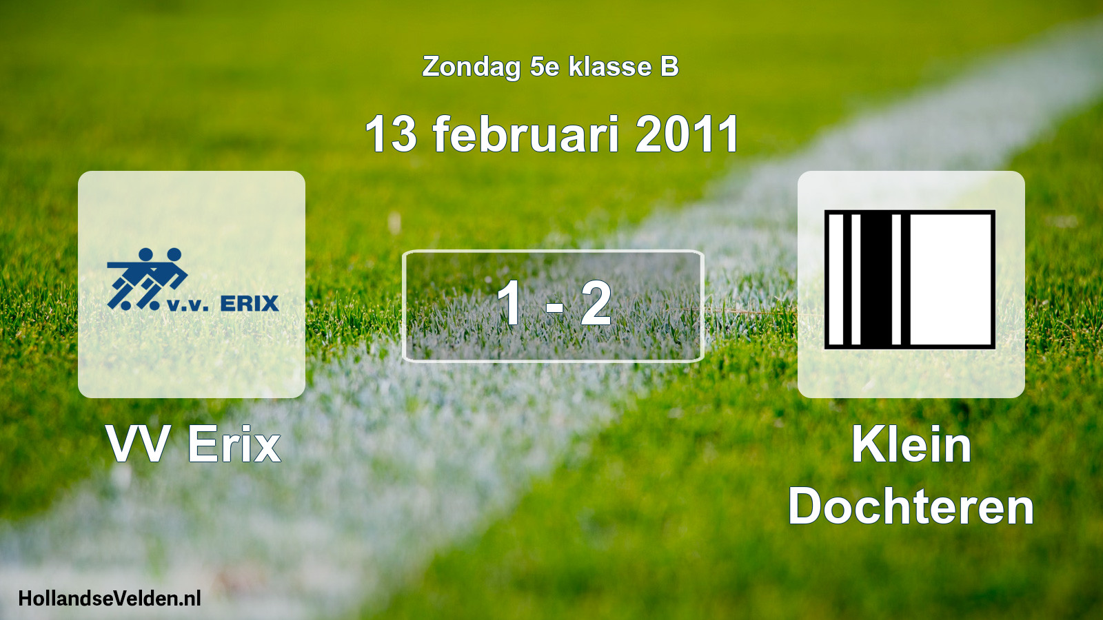 Total number of matches played: VV Erix - Klein Dochteren 1 - 2 (13 February 2011)