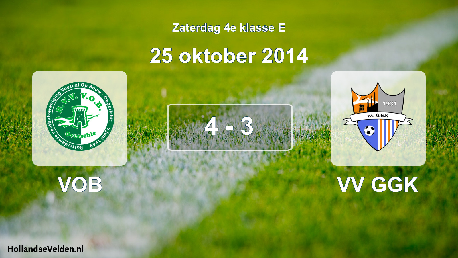 Total number of matches played: VOB - VV GGK 4 - 3 (25 October 2014)