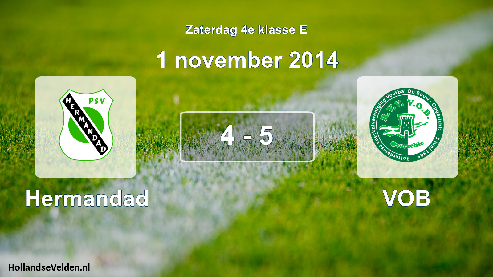 Total number of matches played: Hermandad - VOB 4 - 5 (1 November 2014)