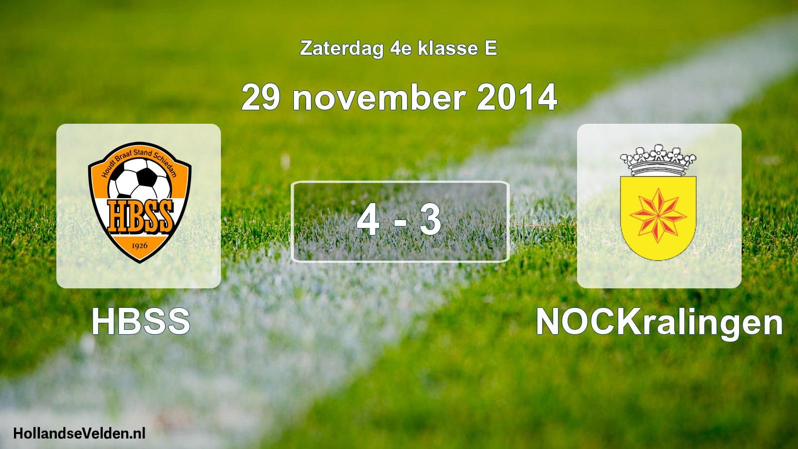 Total number of matches played: HBSS - NOCKralingen 4 - 3 (29 November 2014)