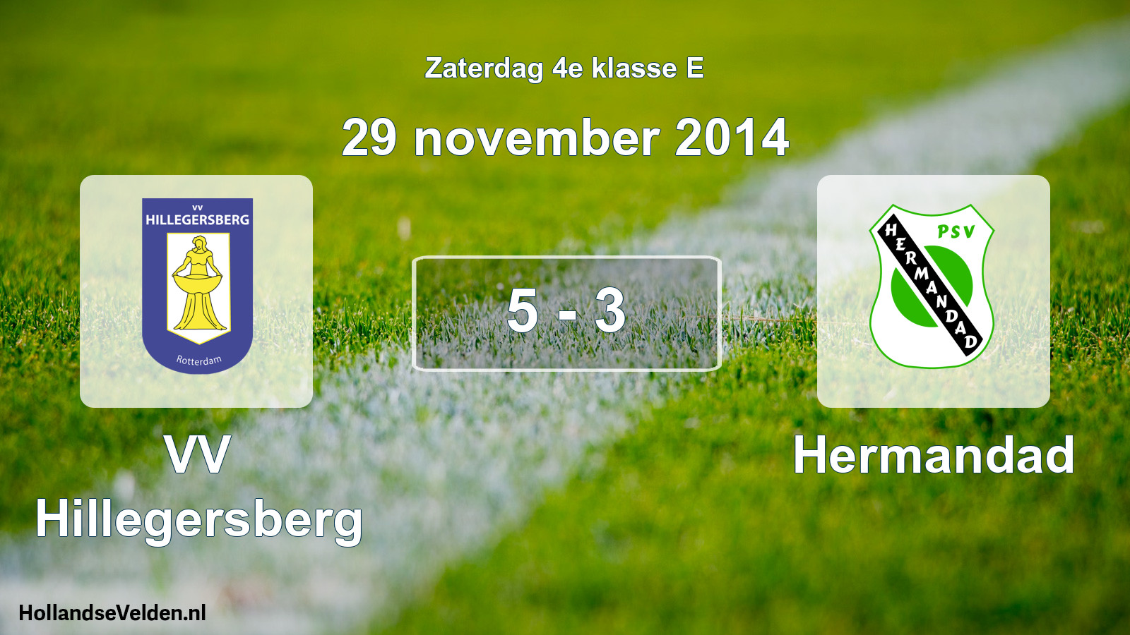 Total number of matches played: VV Hillegersberg - Hermandad 5 - 3 (29 November 2014)