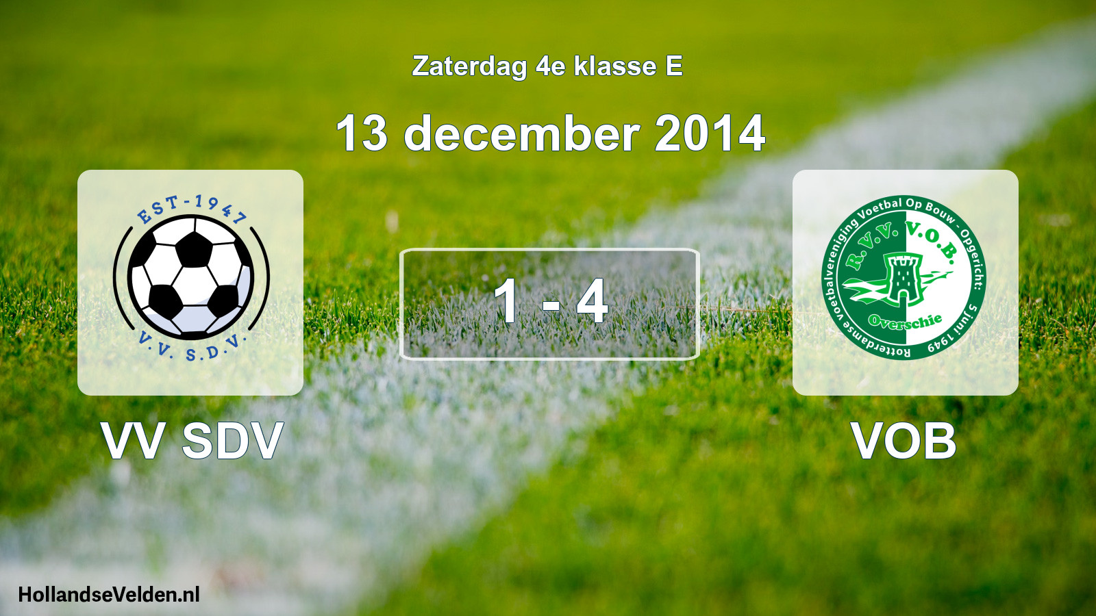 Total number of matches played: VV SDV - VOB 1 - 4 (13 December 2014)