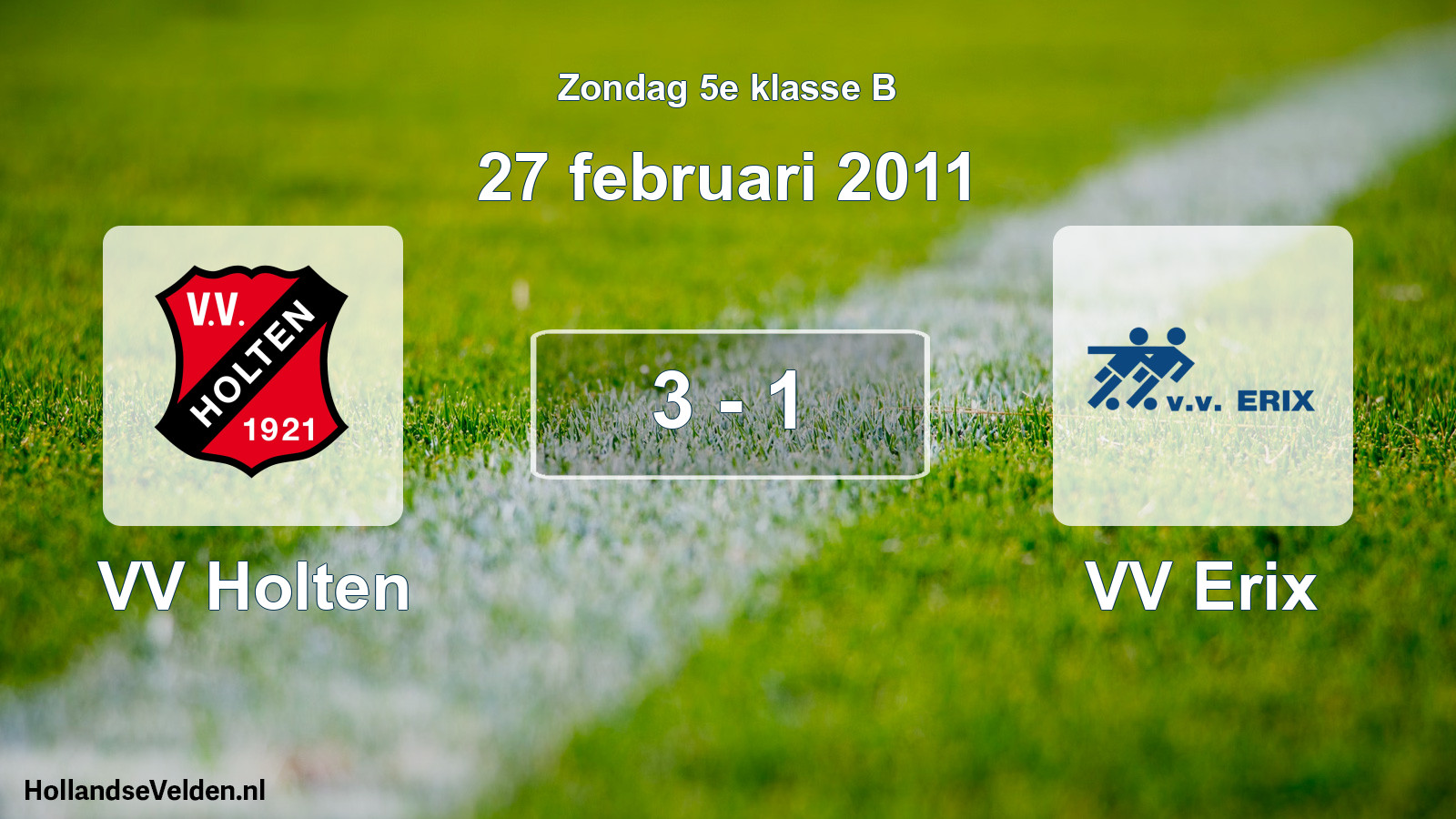 Total number of matches played: VV Holten - VV Erix 3 - 1 (27 February 2011)