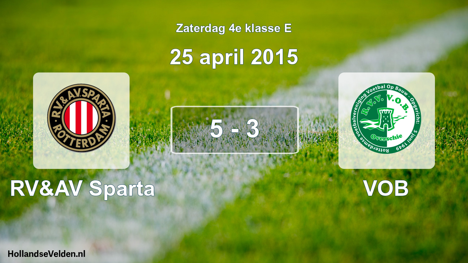 Total number of matches played: RV&AV Sparta - VOB 5 - 3 (25 April 2015)