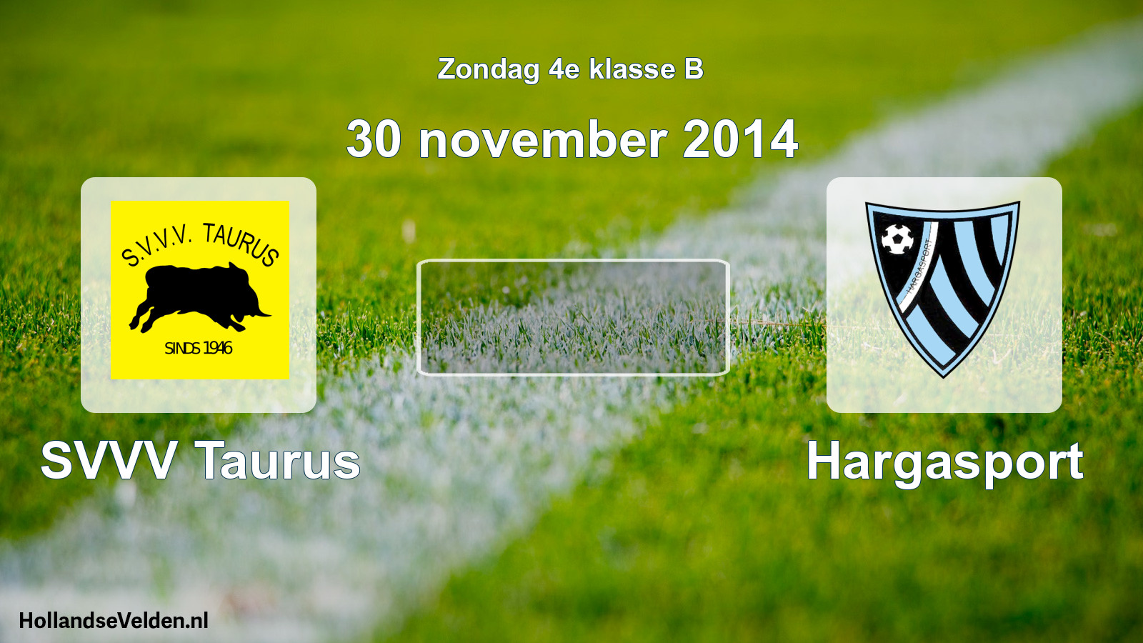 Scheduled Match: SVVV Taurus - Hargasport (30 November 2014)