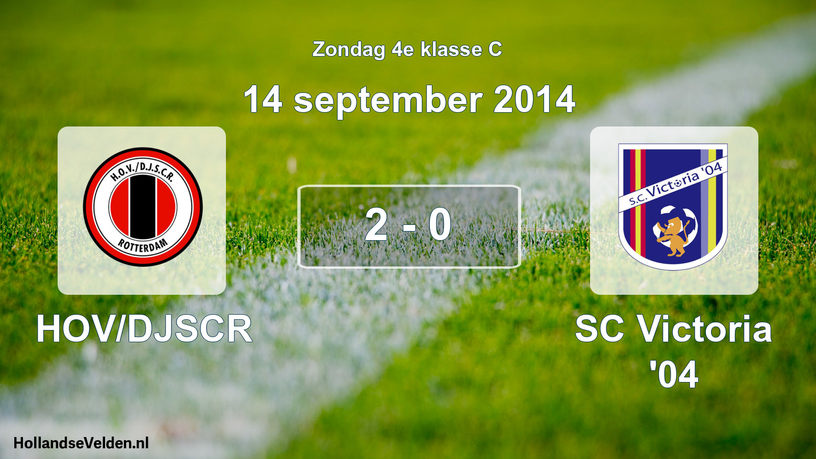 Total number of matches played: HOV/DJSCR - SC Victoria '04 2 - 0 (14 September 2014)