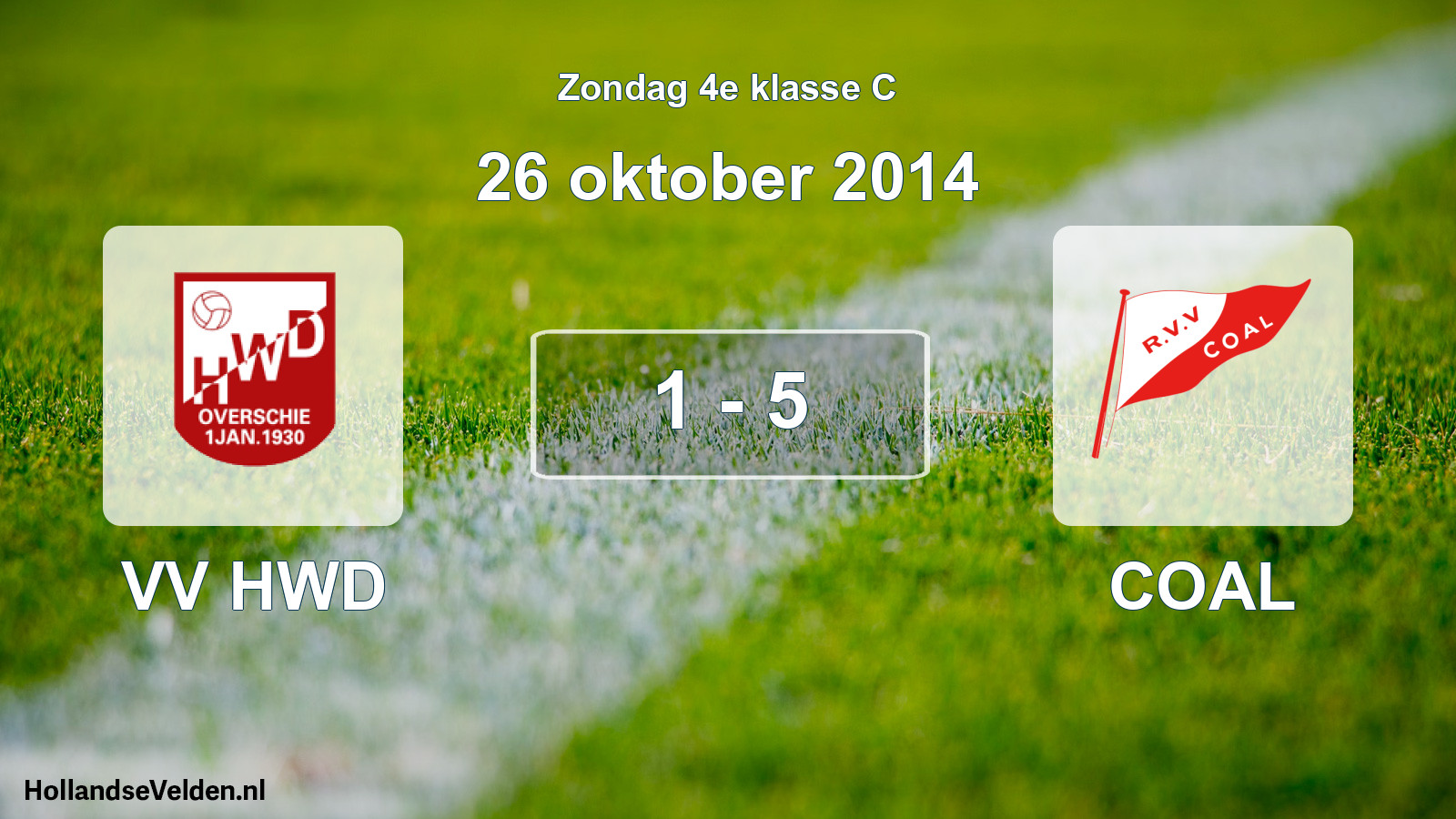 Total number of matches played: VV HWD - COAL 1 - 5 (26 October 2014)