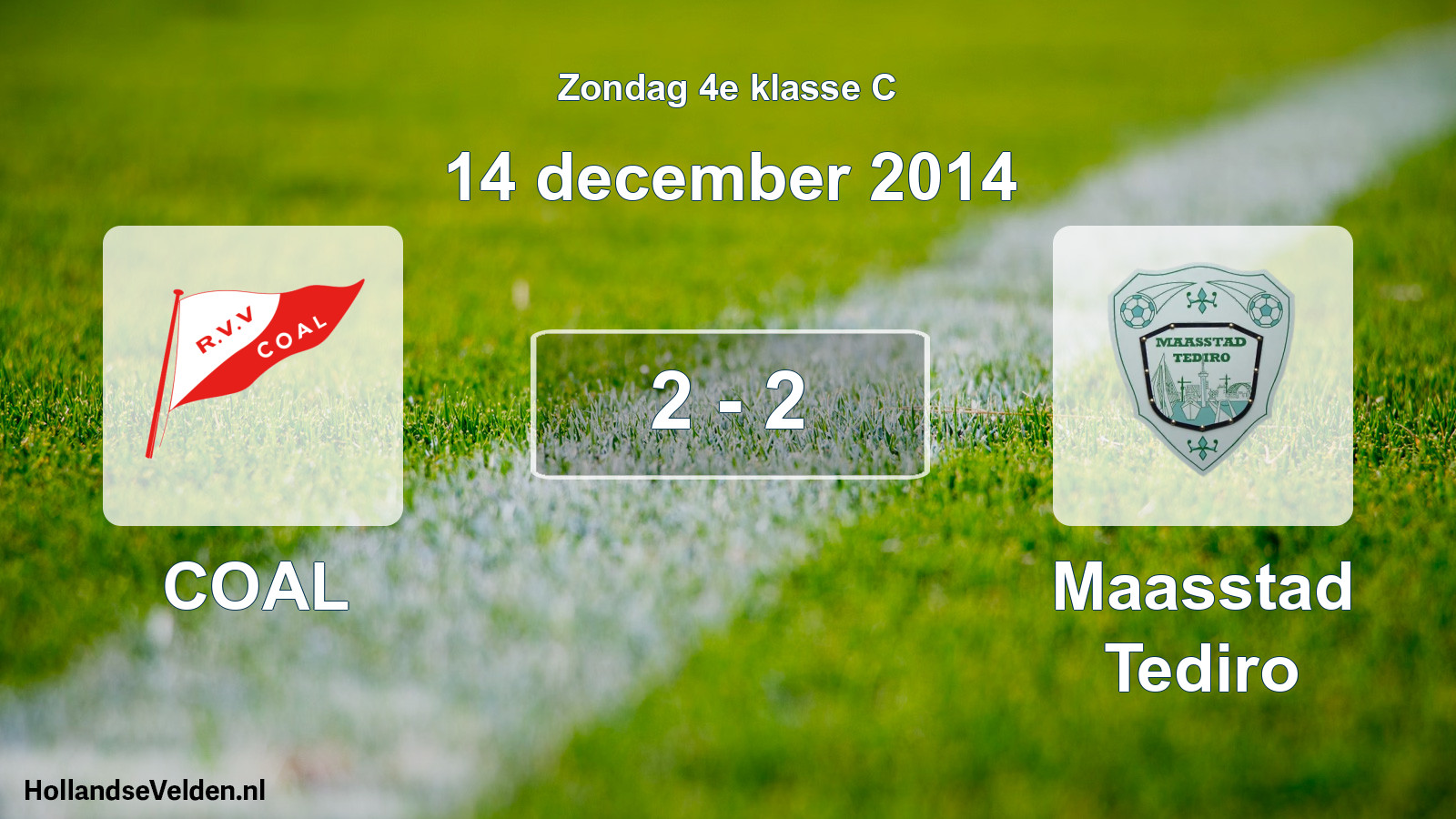 Total number of matches played: COAL - Maasstad Tediro 2 - 2 (14 December 2014)