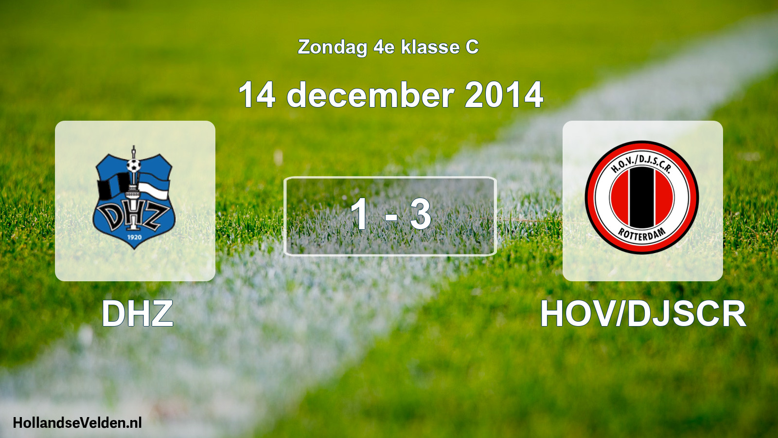 Total number of matches played: DHZ - HOV/DJSCR 1 - 3 (14 December 2014)
