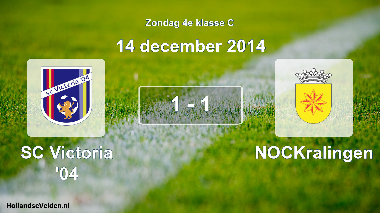 Total number of matches played: SC Victoria '04 - NOCKralingen 1 - 1 (14 December 2014)