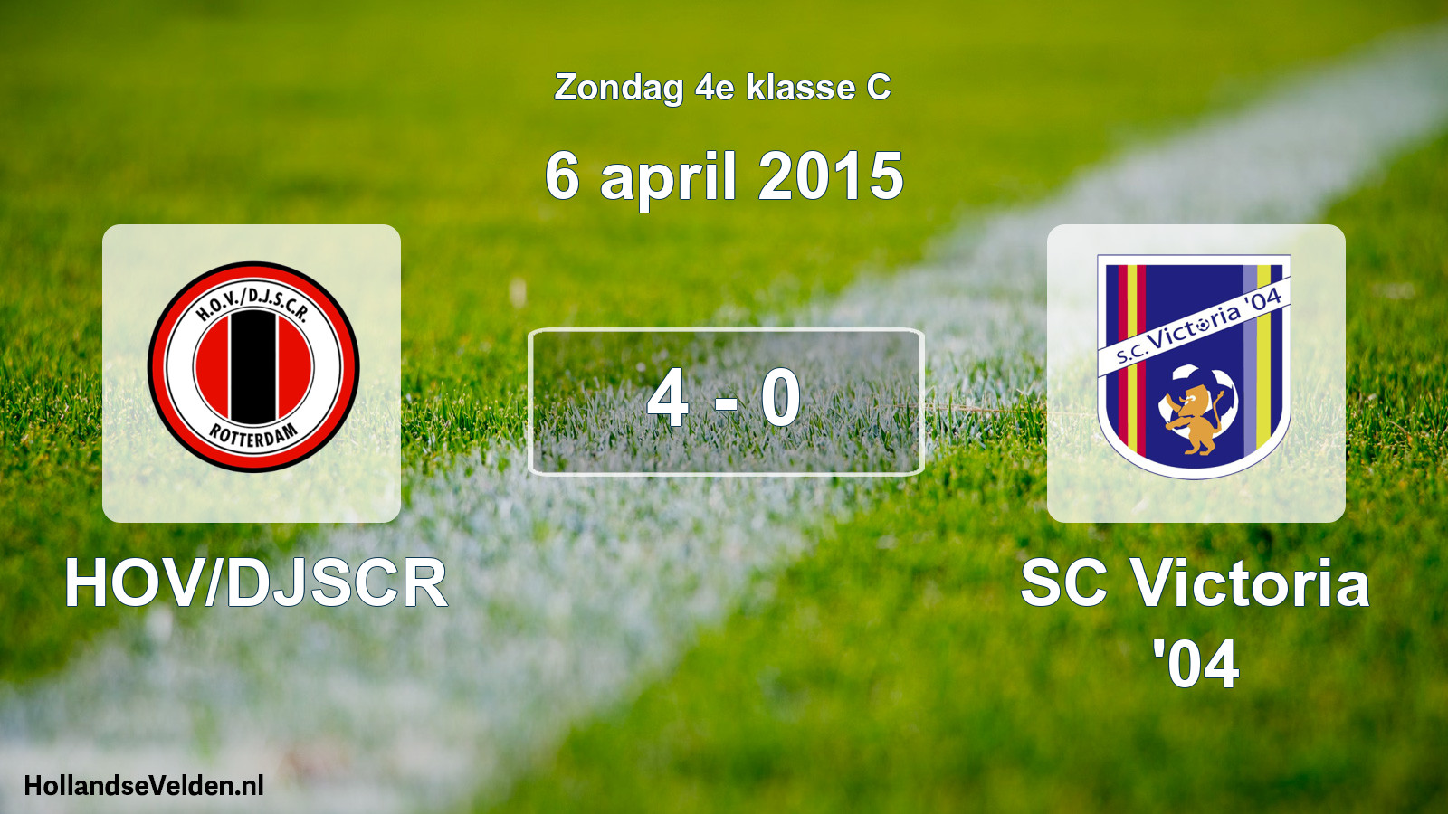 Total number of matches played: HOV/DJSCR - SC Victoria '04 4 - 0 (6 April 2015)