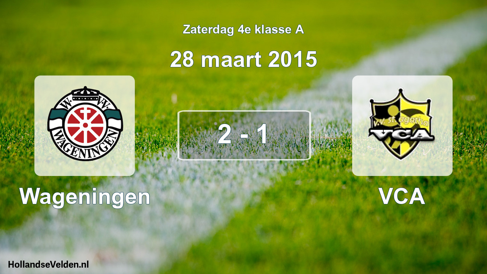 Total number of matches played: Wageningen - VCA 2 - 1 (28 March 2015)