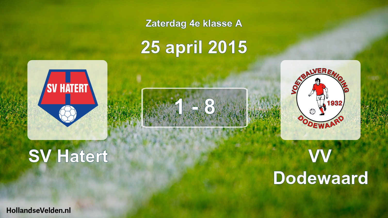 Total number of matches played: SV Hatert - VV Dodewaard 1 - 8 (25 April 2015)