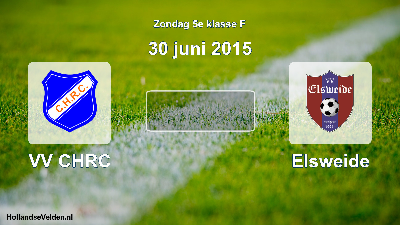 Scheduled Match: VV CHRC - Elsweide (30 June 2015)