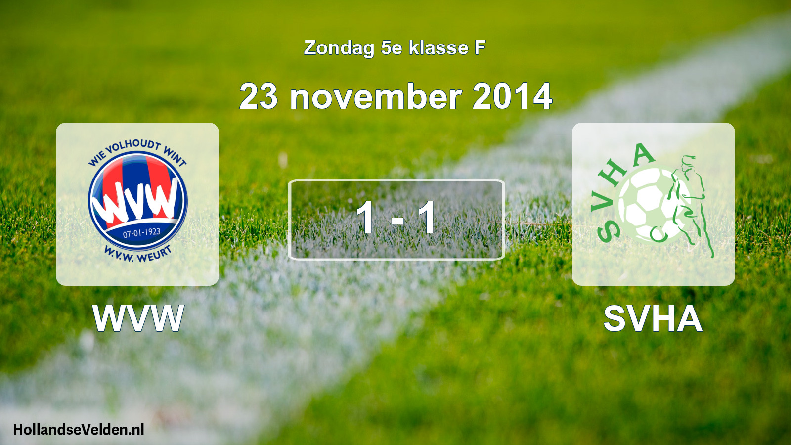 Total number of matches played: WVW - SVHA 1 - 1 (23 November 2014)
