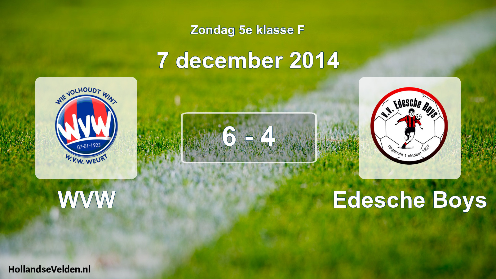 Total number of matches played: WVW - Edesche Boys 6 - 4 (7 December 2014)