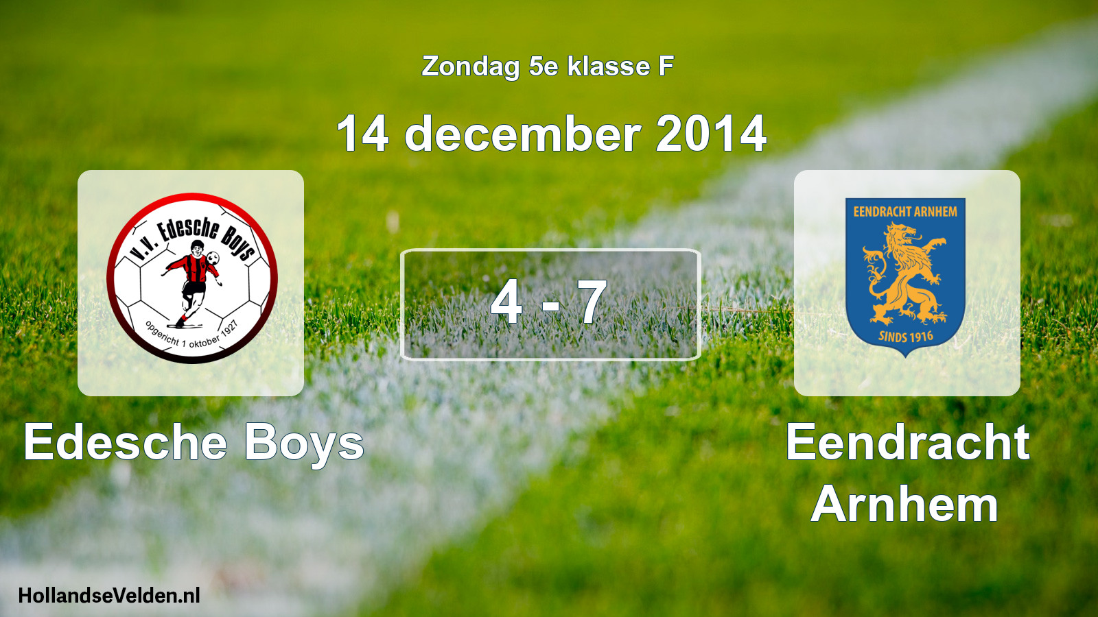 Total number of matches played: Edesche Boys - Eendracht Arnhem 4 - 7 (14 December 2014)