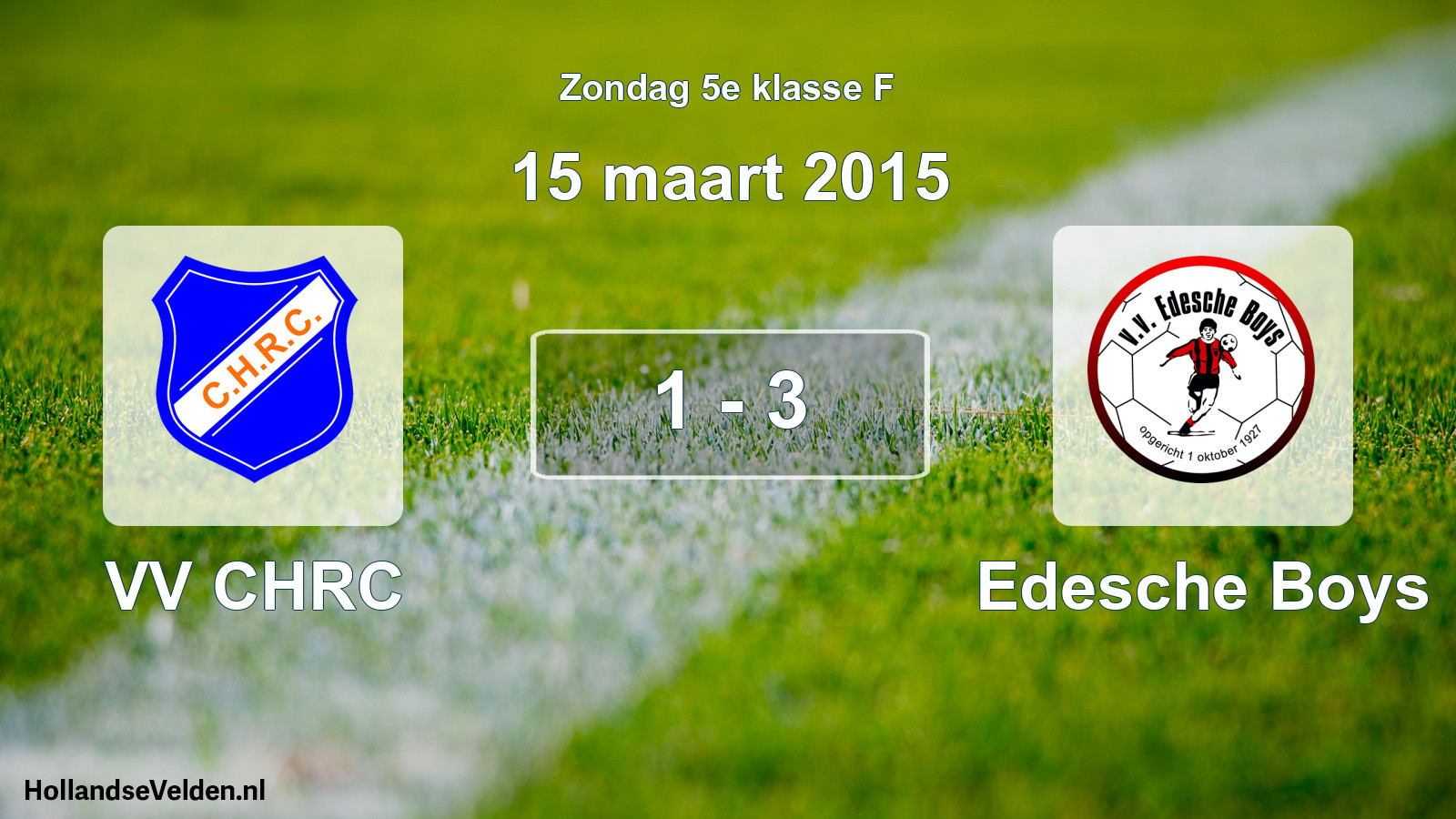 Total number of matches played: VV CHRC - Edesche Boys 1 - 3 (15 March 2015)