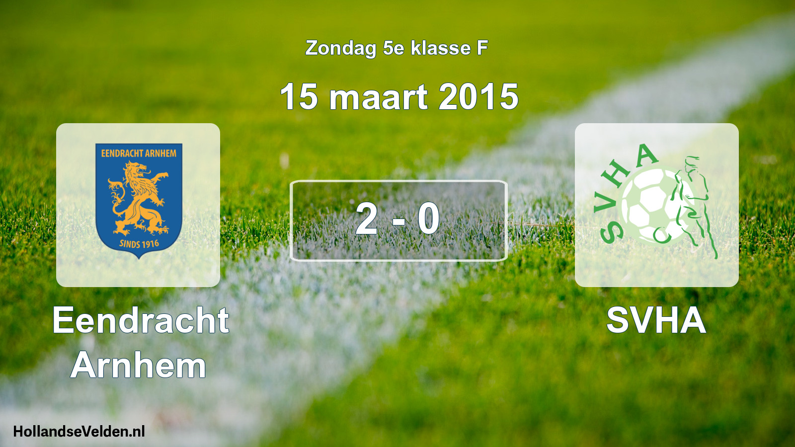 Total number of matches played: Eendracht Arnhem - SVHA 2 - 0 (15 March 2015)