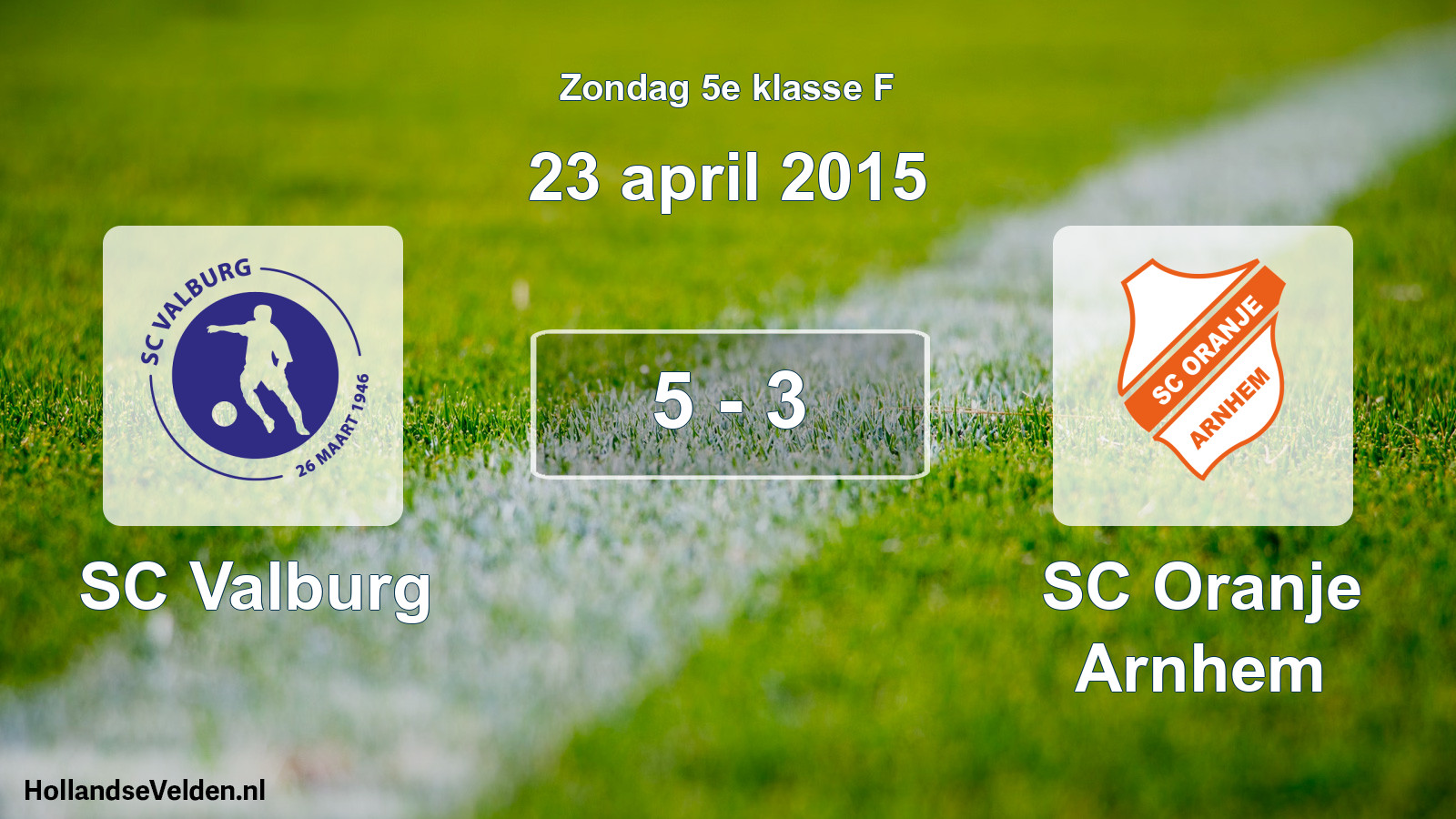Total number of matches played: SC Valburg - SC Oranje Arnhem 5 - 3 (23 April 2015)