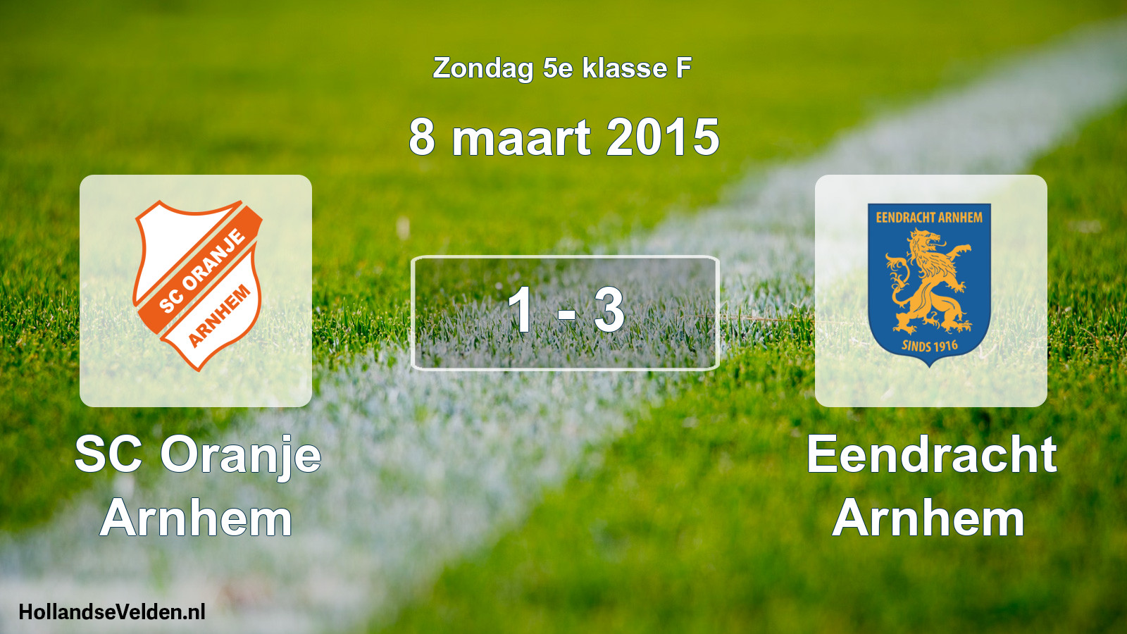 Total number of matches played: SC Oranje Arnhem - Eendracht Arnhem 1 - 3 (8 March 2015)
