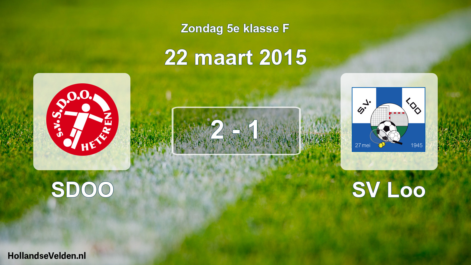 Total number of matches played: SDOO - SV Loo 2 - 1 (22 March 2015)