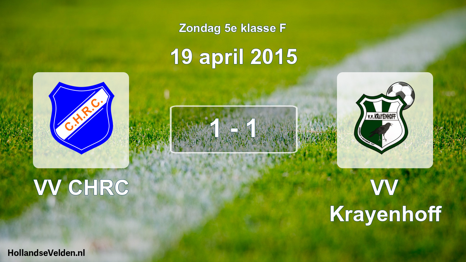 Total number of matches played: VV CHRC - VV Krayenhoff 1 - 1 (19 April 2015)