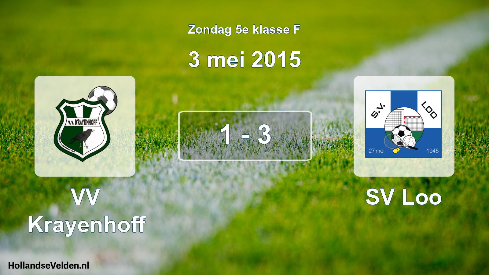 Total number of matches played: VV Krayenhoff - SV Loo 1 - 3 (3 May 2015)