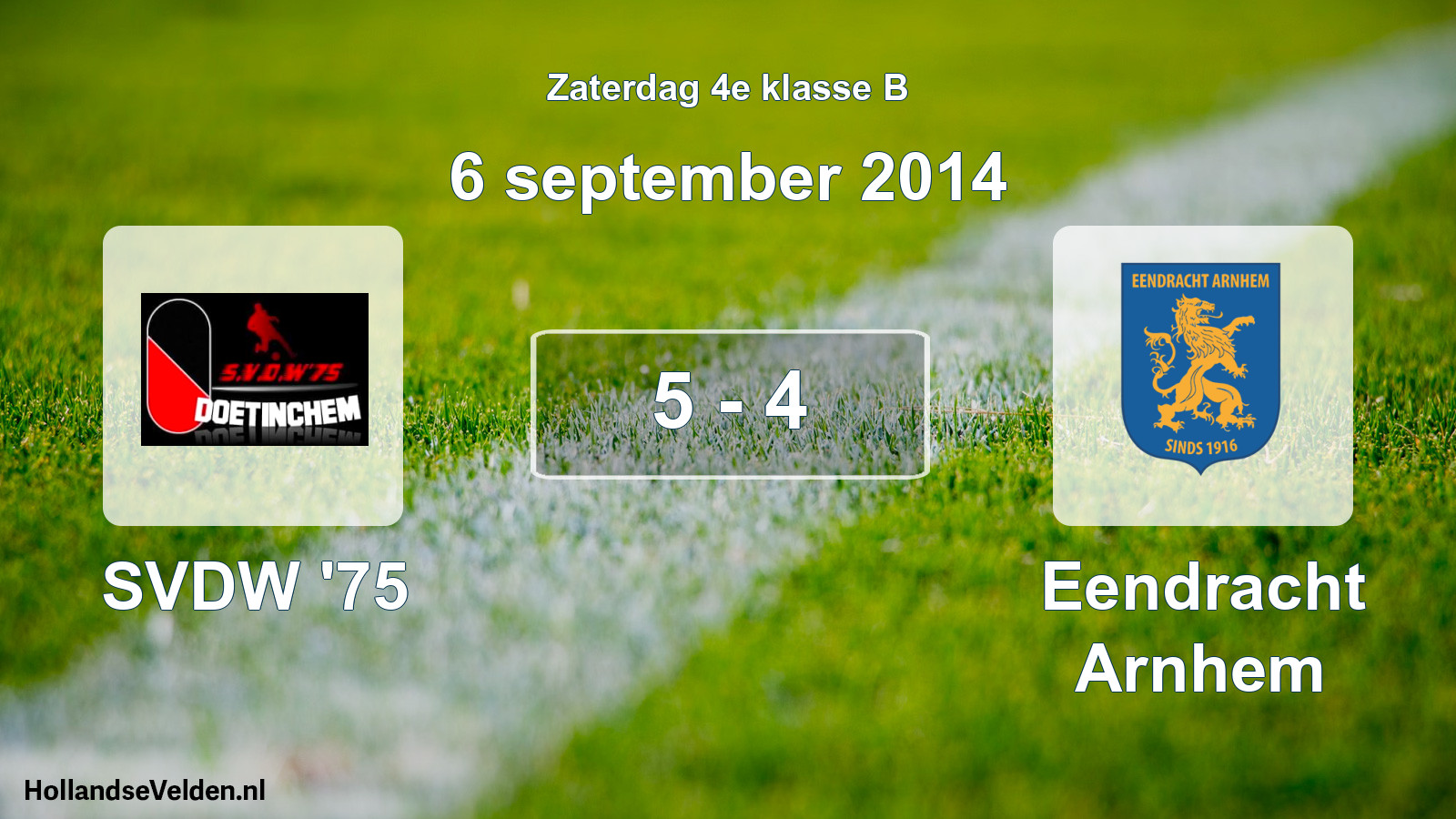 Total number of matches played: SVDW '75 - Eendracht Arnhem 5 - 4 (6 September 2014)