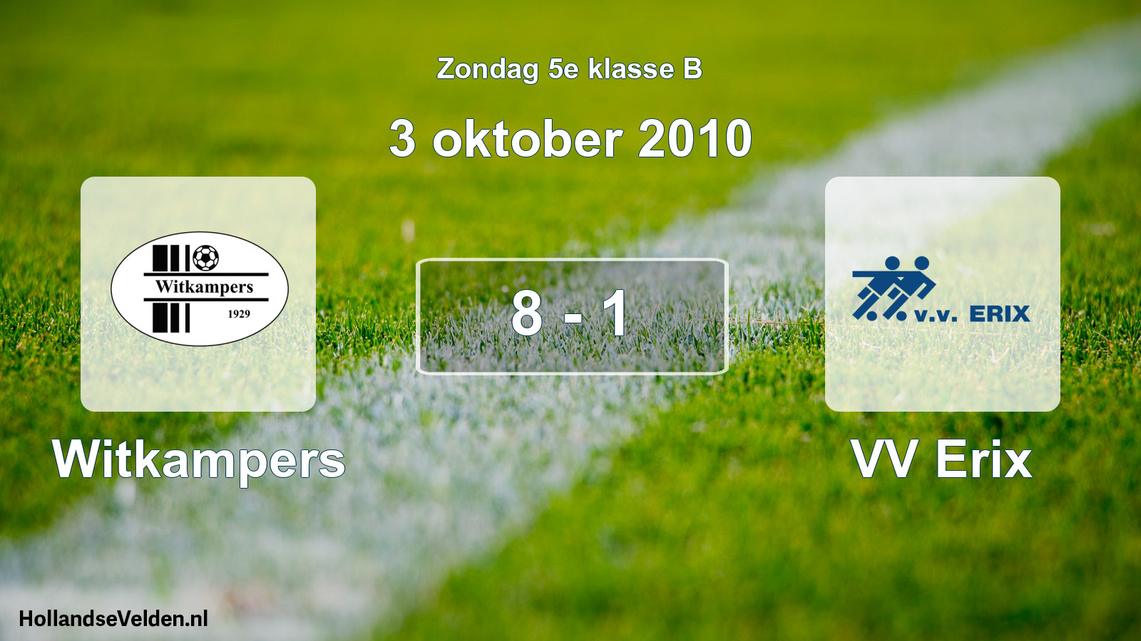 Total number of matches played: Witkampers - VV Erix 8 - 1 (3 October 2010)