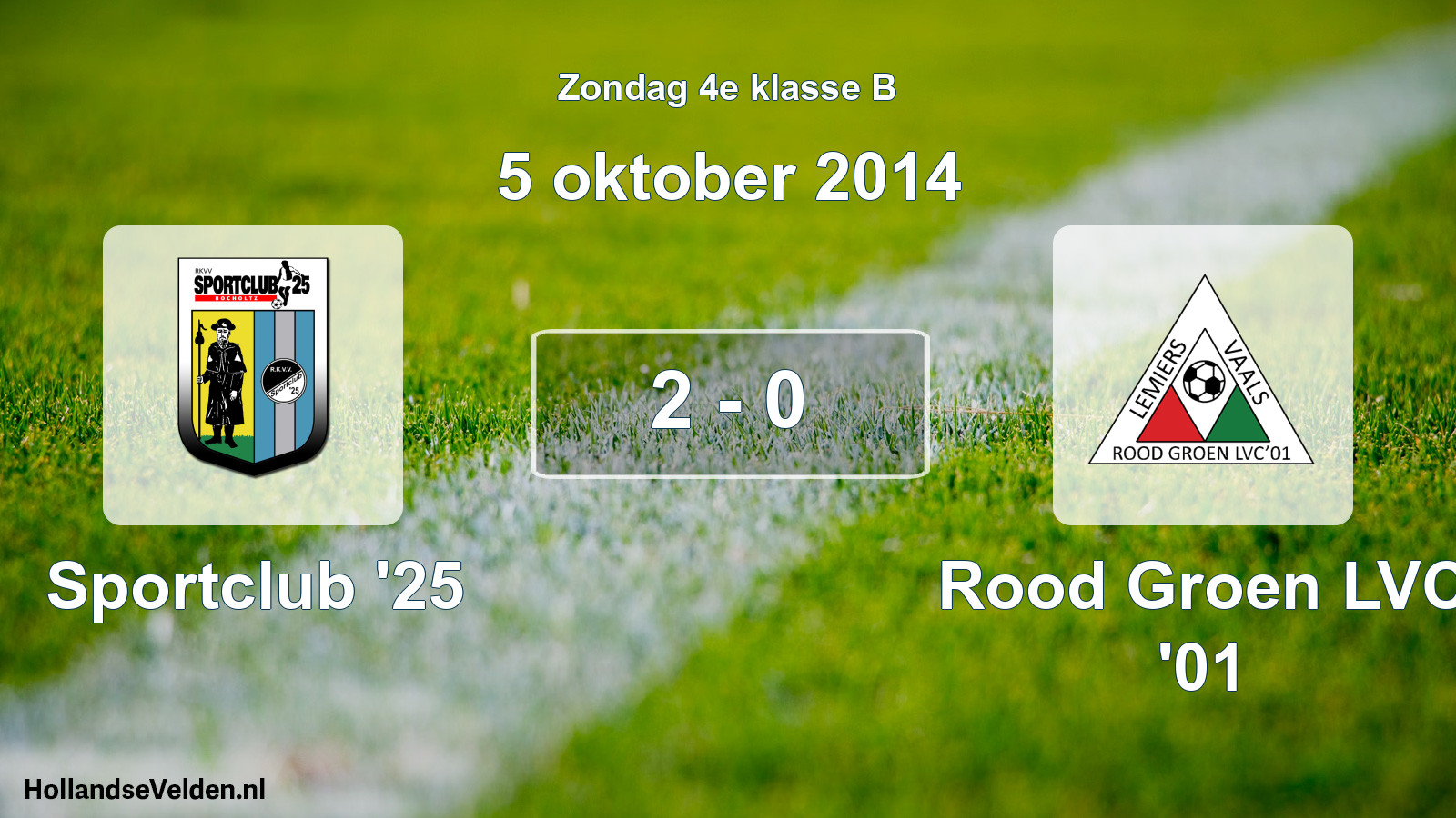 Total number of matches played: Sportclub '25 - Rood Groen LVC '01 2 - 0 (5 October 2014)