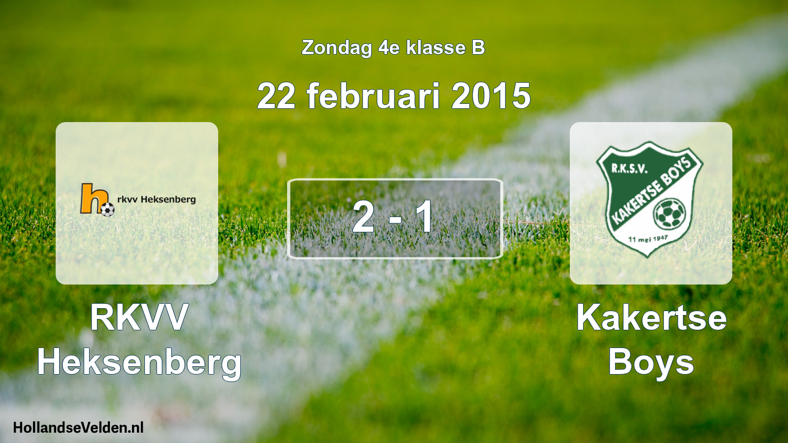 Total number of matches played: RKVV Heksenberg - Kakertse Boys 2 - 1 (22 February 2015)