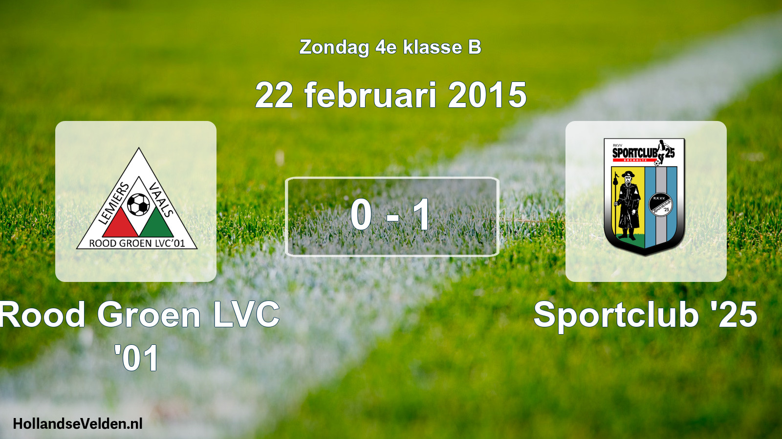 Total number of matches played: Rood Groen LVC '01 - Sportclub '25 0 - 1 (22 February 2015)