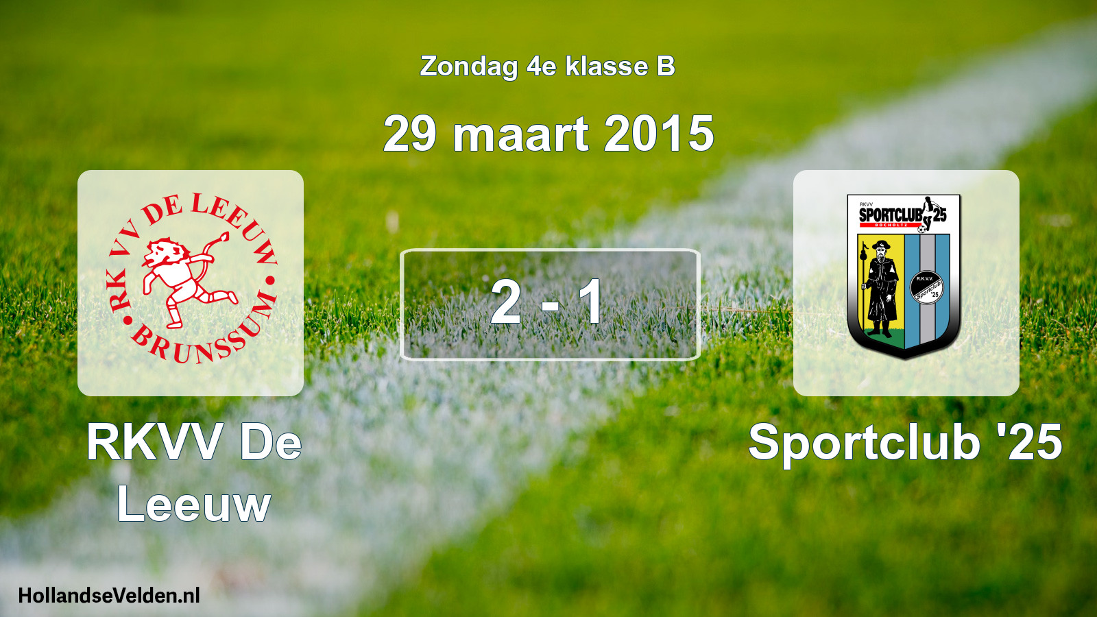 Total number of matches played: RKVV De Leeuw - Sportclub '25 2 - 1 (29 March 2015)
