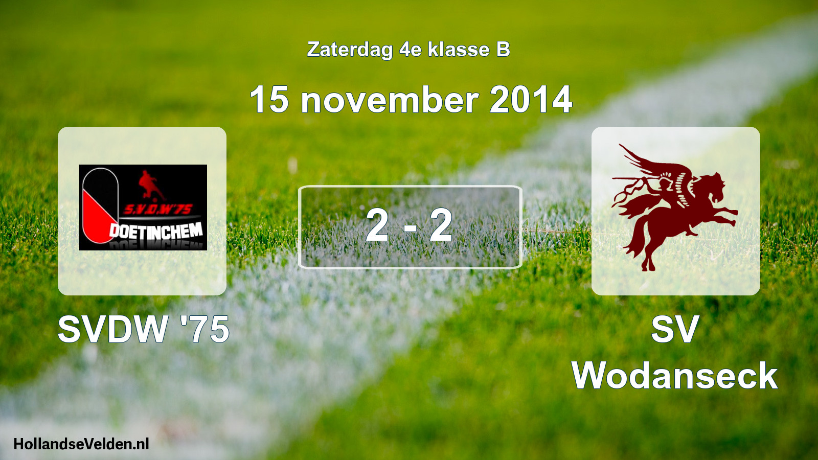 Total number of matches played: SVDW '75 - SV Wodanseck 2 - 2 (15 November 2014)
