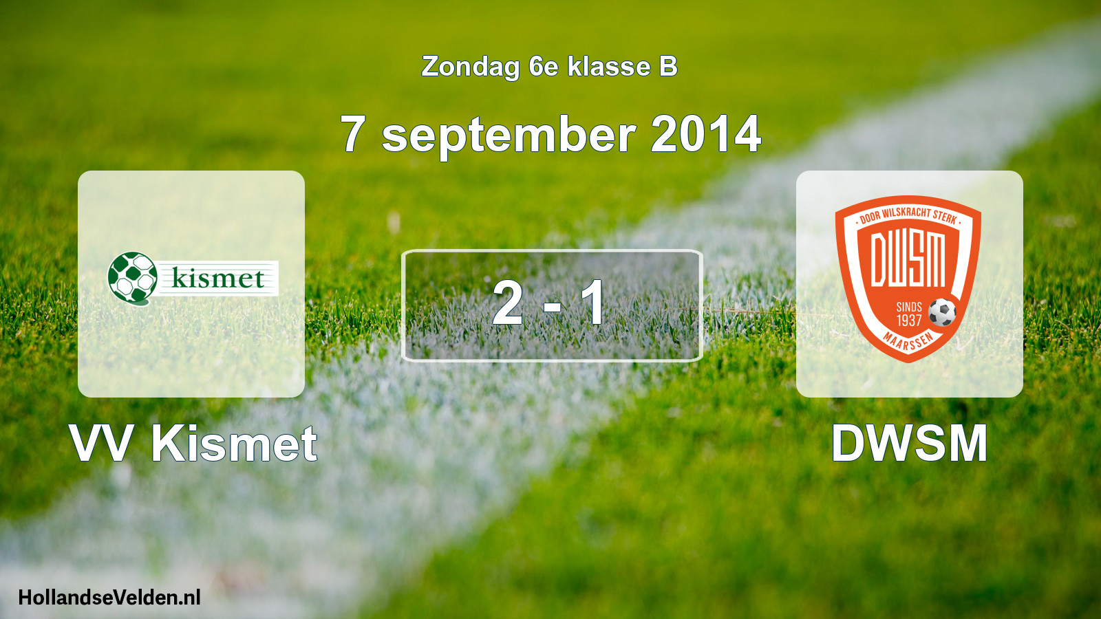 Total number of matches played: VV Kismet - DWSM 2 - 1 (7 September 2014)