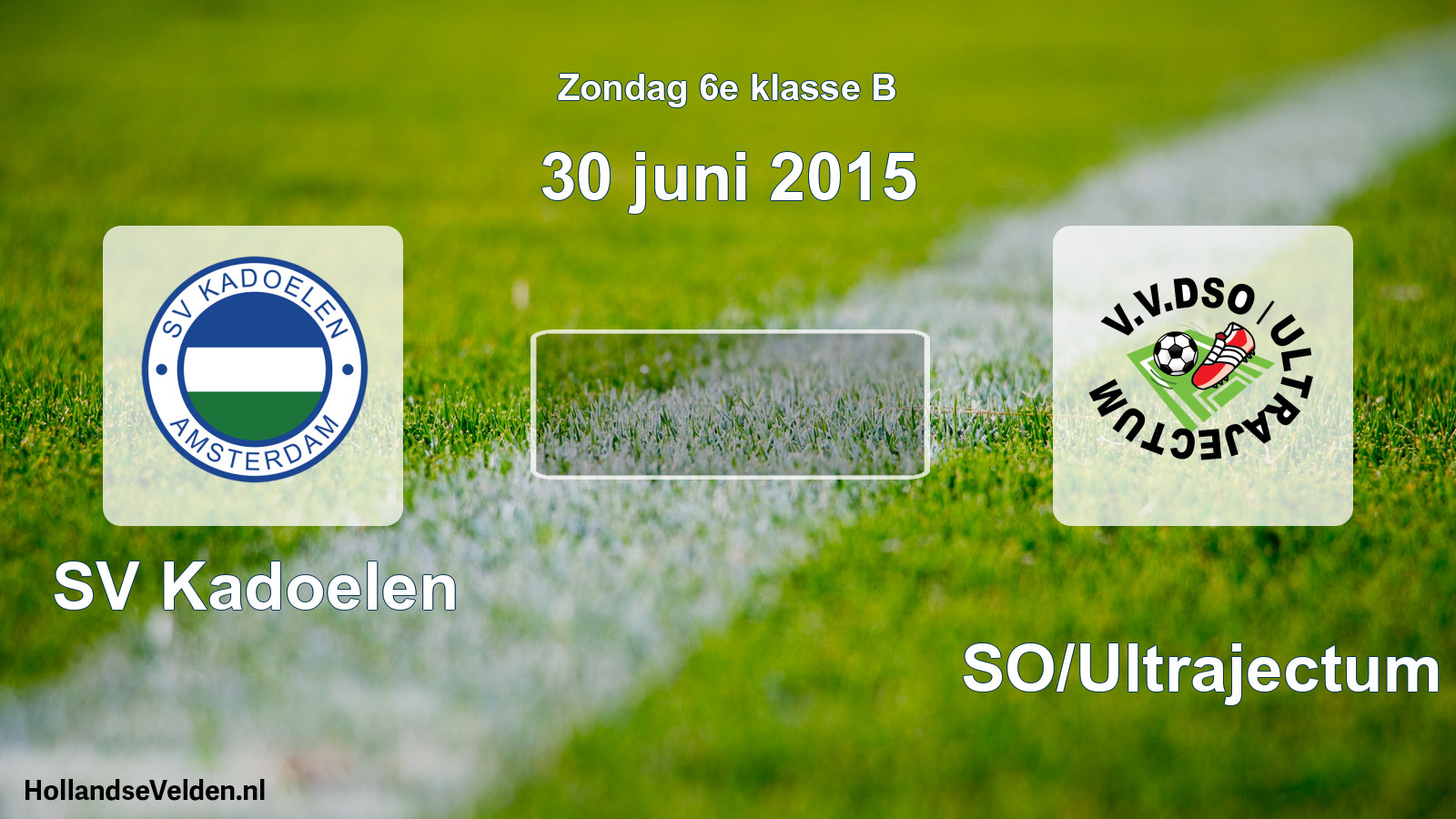 Scheduled Match: SV Kadoelen - DSO/Ultrajectum (30 June 2015)