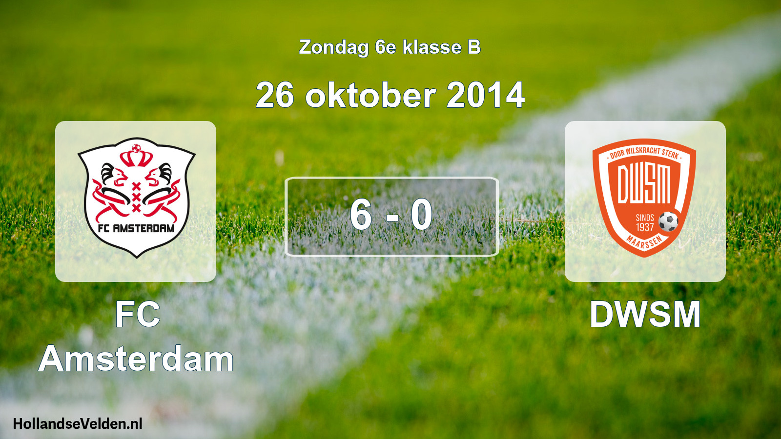 Total number of matches played: FC Amsterdam - DWSM 6 - 0 (26 October 2014)