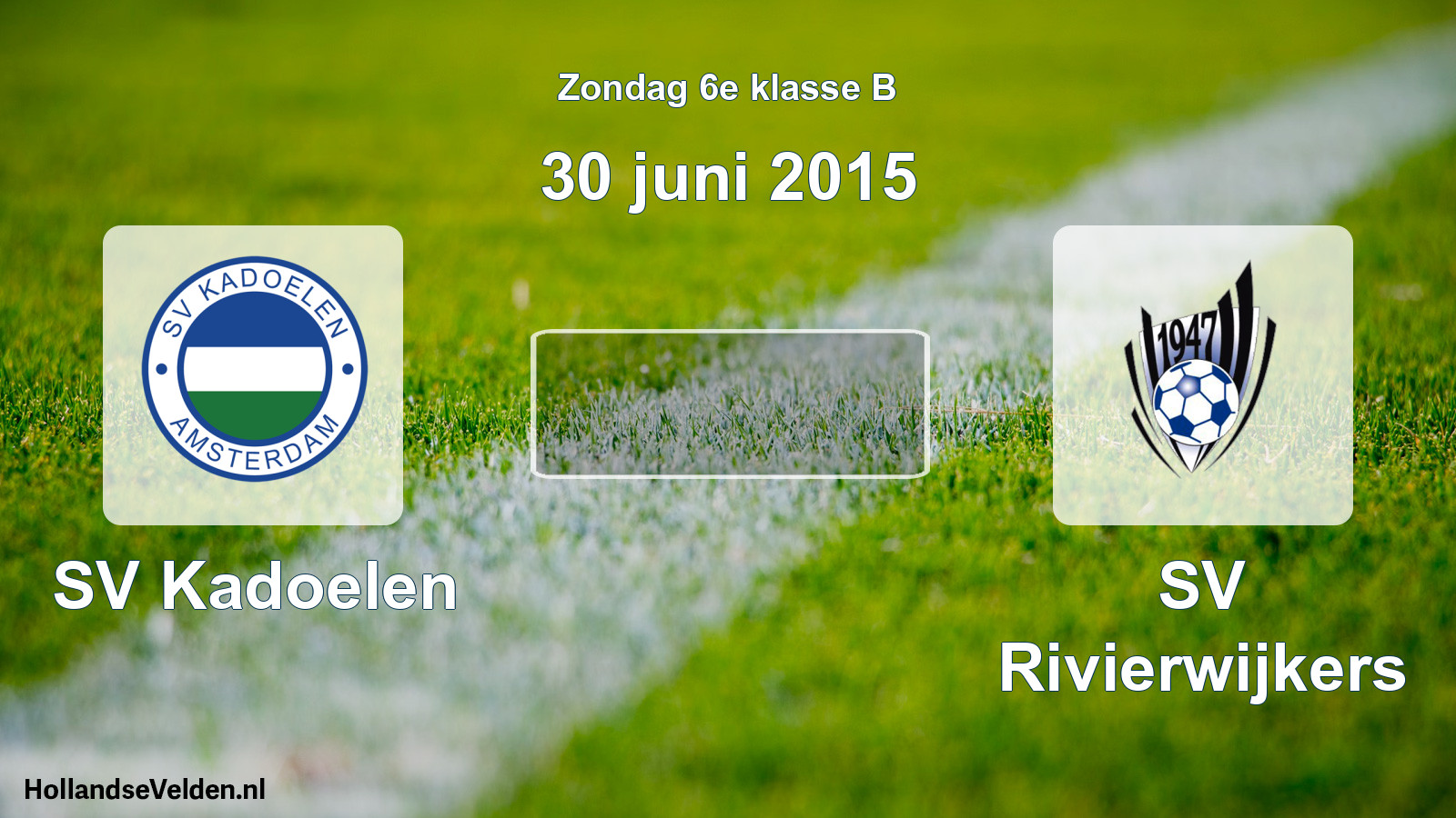 Scheduled Match: SV Kadoelen - SV Rivierwijkers (30 June 2015)