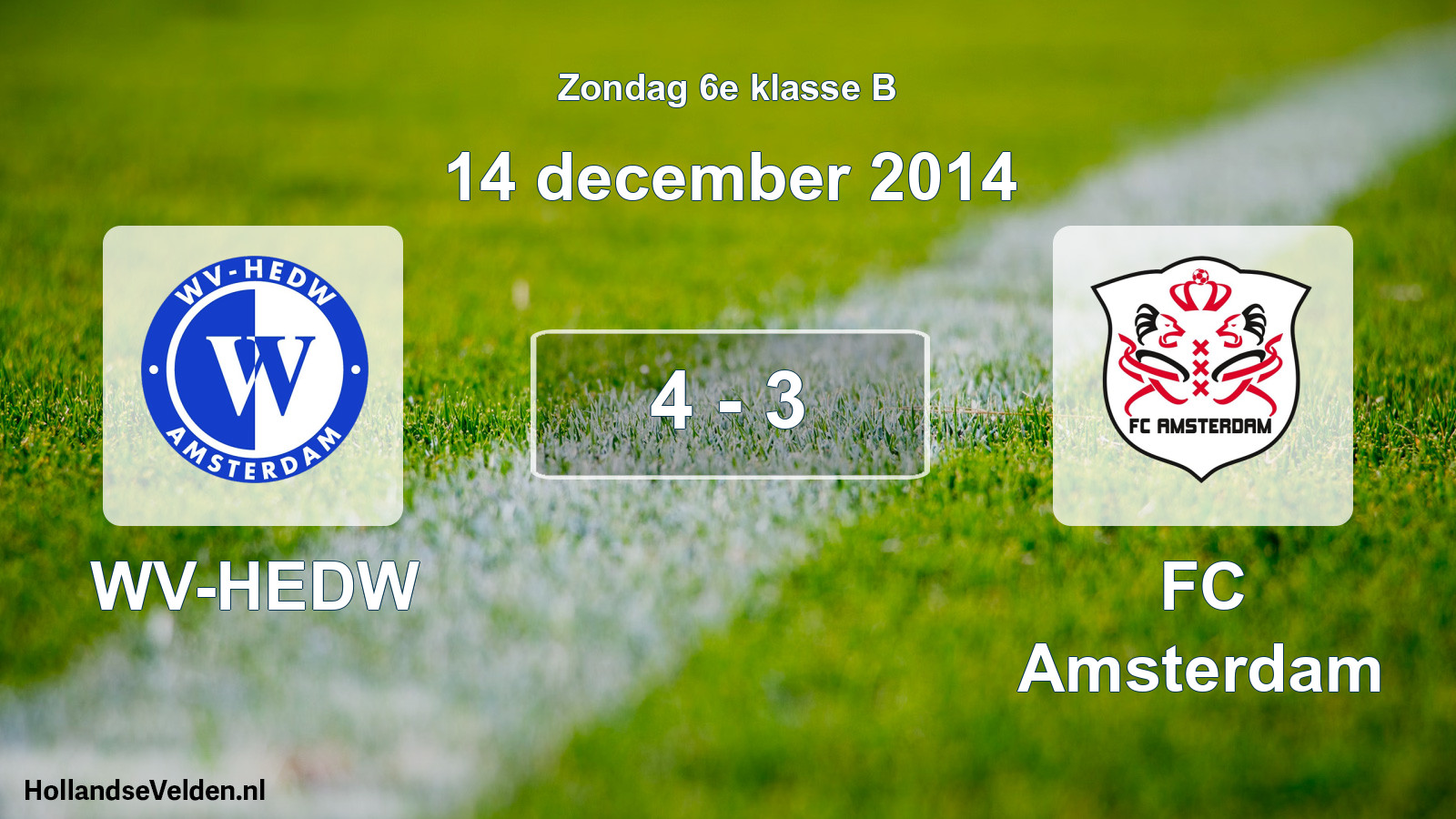 Total number of matches played: WV-HEDW - FC Amsterdam 4 - 3 (14 December 2014)