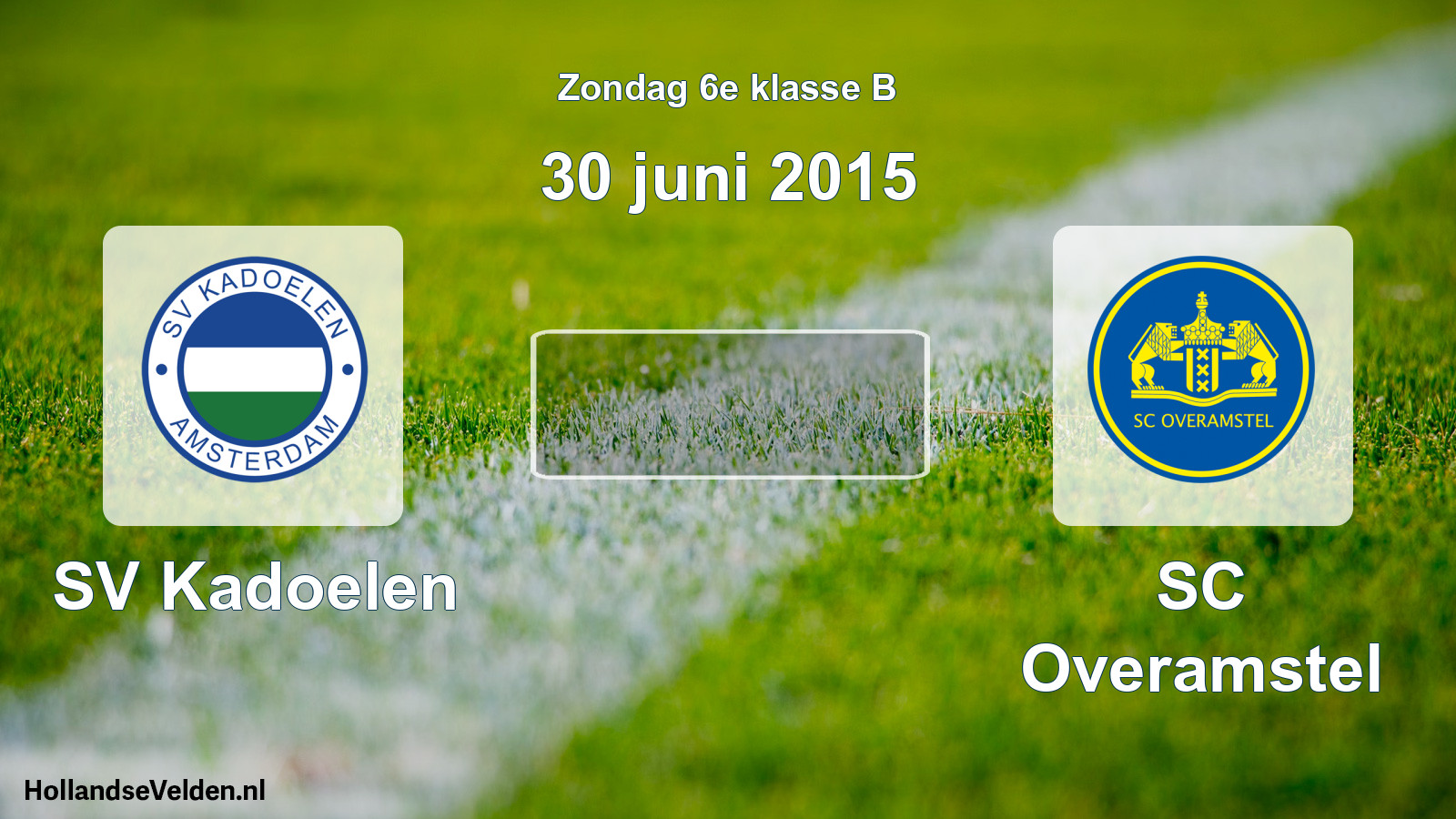 Scheduled Match: SV Kadoelen - SC Overamstel (30 June 2015)