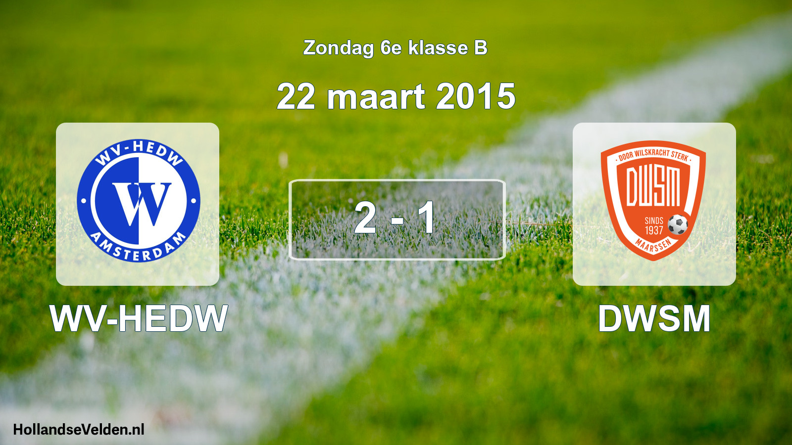 Total number of matches played: WV-HEDW - DWSM 2 - 1 (22 March 2015)