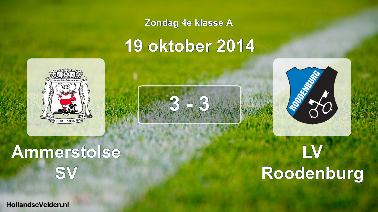 Total number of matches played: Ammerstolse SV - LV Roodenburg 3 - 3 (19 October 2014)
