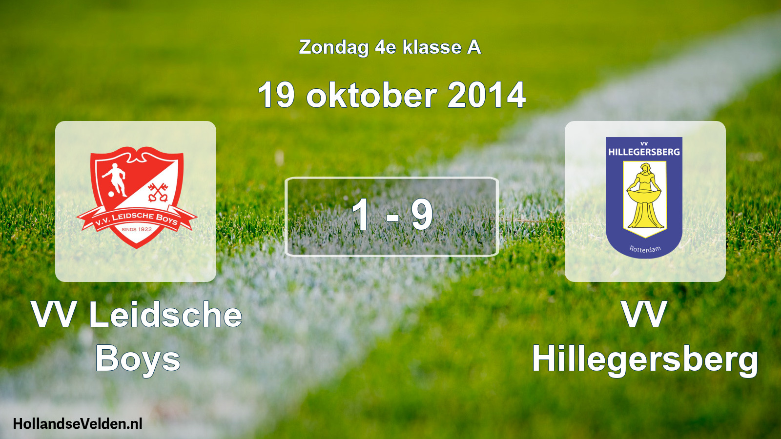 Total number of matches played: VV Leidsche Boys - VV Hillegersberg 1 - 9 (19 October 2014)