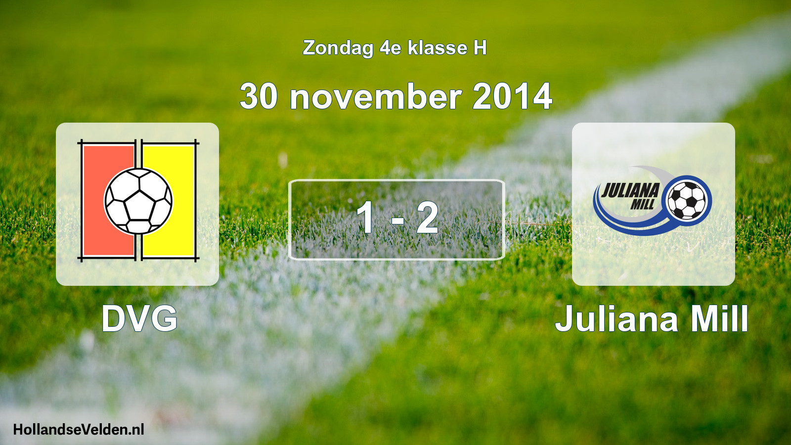Total number of matches played: DVG - Juliana Mill 1 - 2 (30 November 2014)